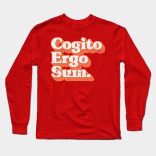 Cogito Ergo Sum // René Descartes Philosophy Quote Long Sleeve T-Shirt